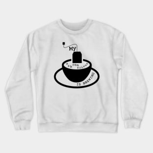 My Subconscious Is Brewing Crewneck Sweatshirt